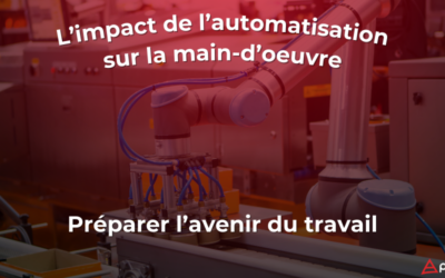 L’Impact de l’Automatisation sur la Main-d’œuvre : Préparer l’Avenir du Travail