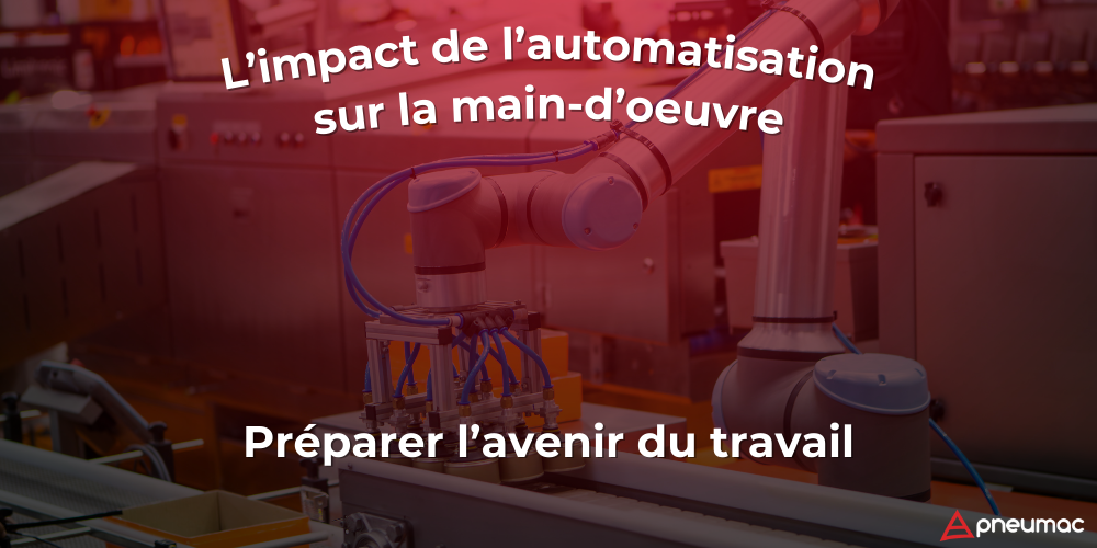 L’Impact de l’Automatisation sur la Main-d’œuvre : Préparer l’Avenir du Travail