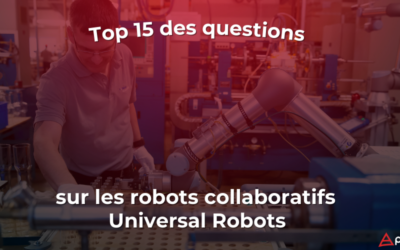 Top 15 des questions fréquentes sur les robots collaboratifs Universal Robots